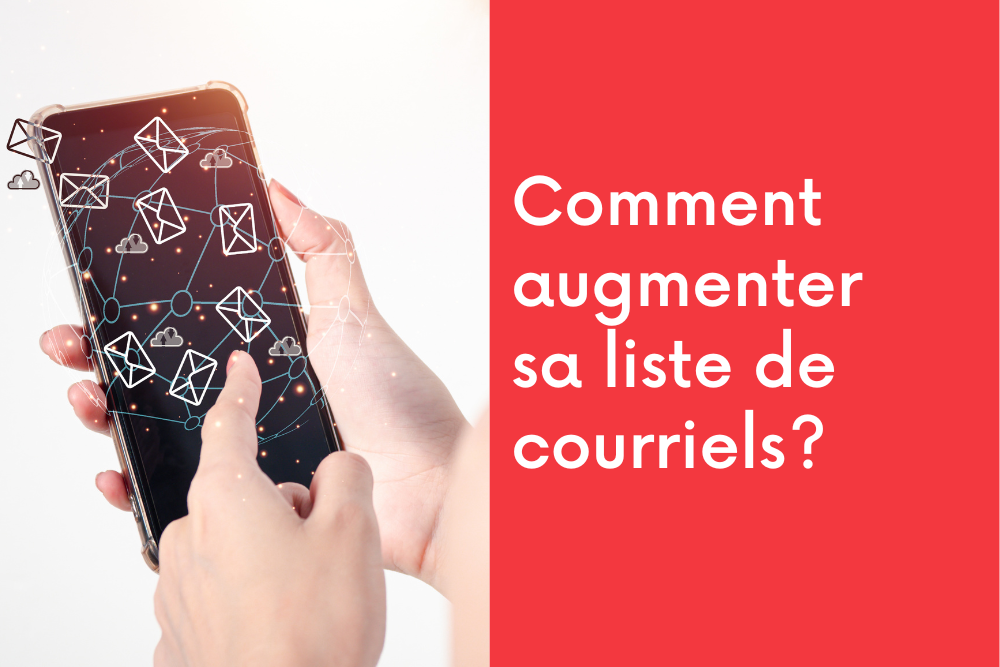 Comment augmenter sa liste de courriels?