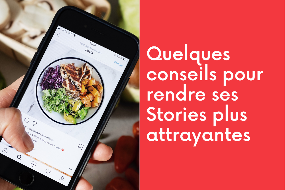 Quelques conseils pour rendre ses stories plus attrayantes