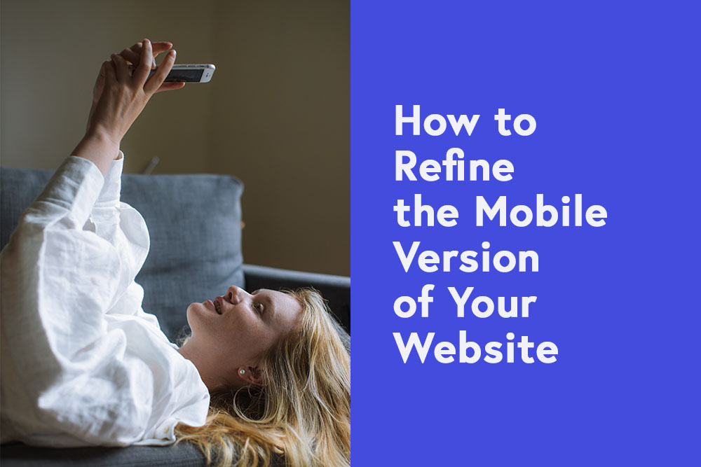 How to Refine the Mobile Version of Your Website