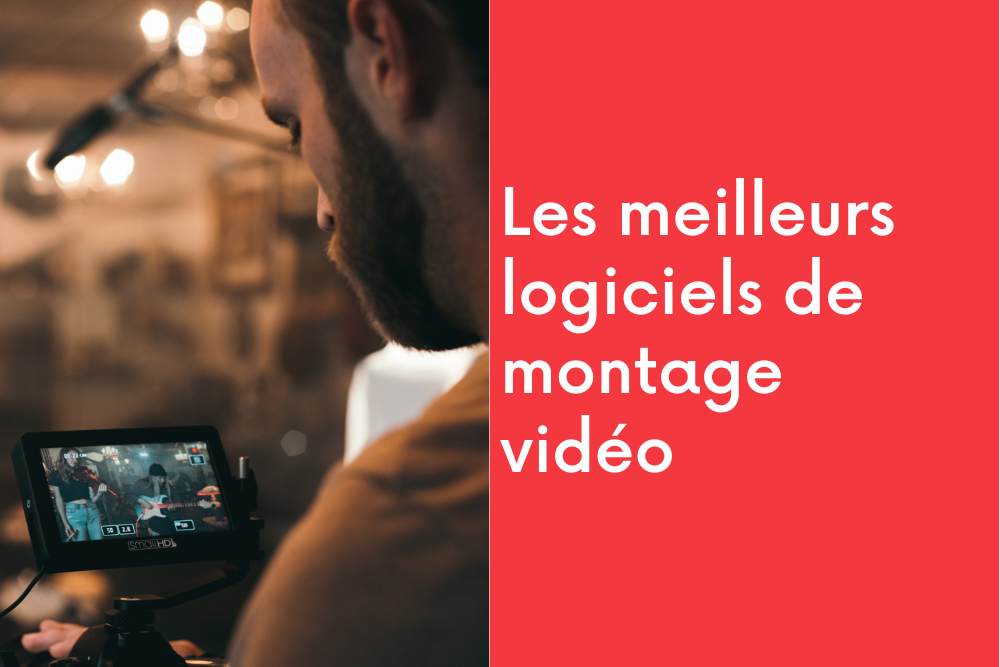 Les meilleurs logiciels de montage vidéo