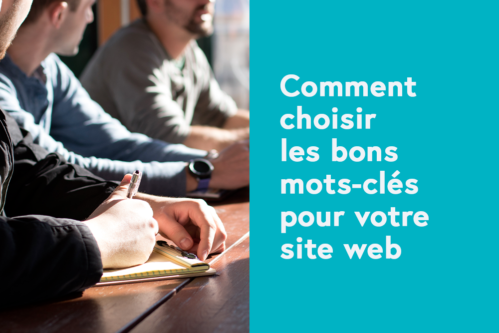 Référencement: Comment choisir les bons mots-clés pour votre site web