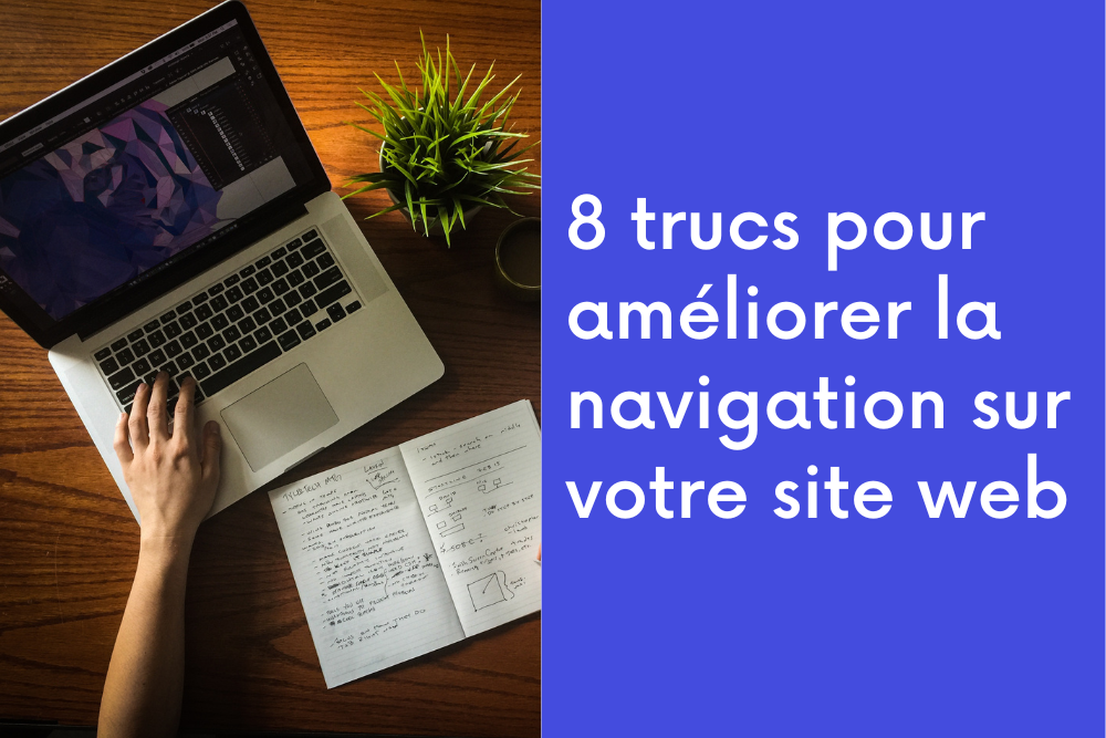 8 trucs pour améliorer la navigation sur votre site web