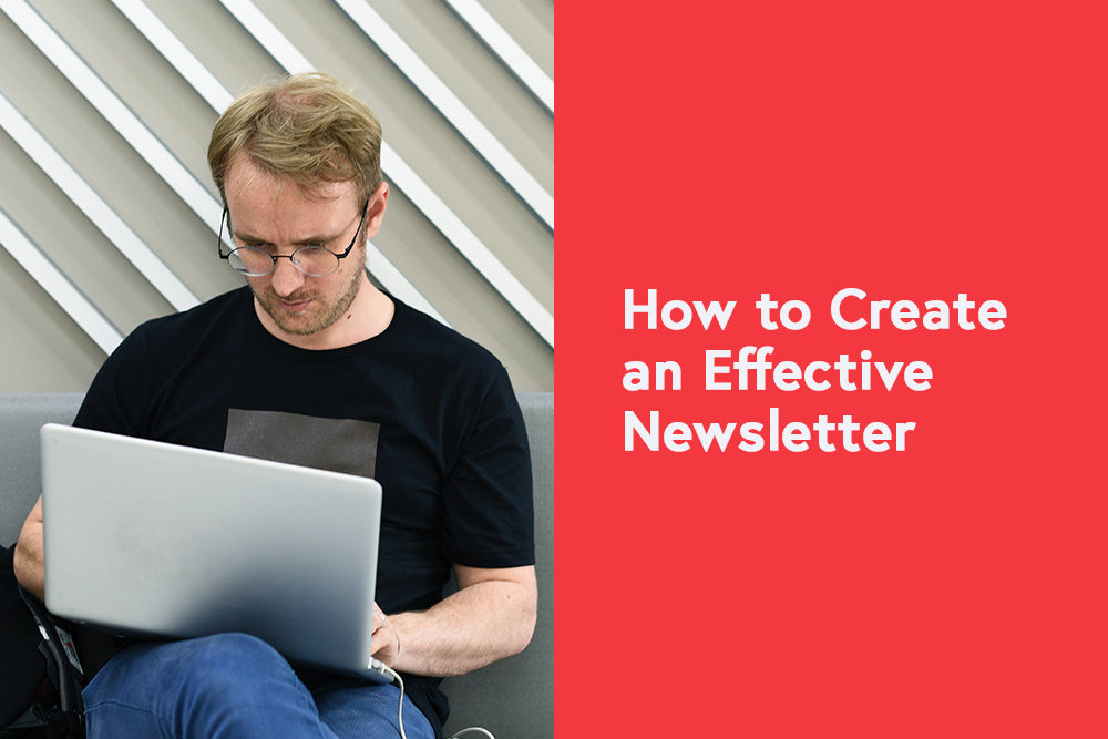 How to Create an Effective Newsletter