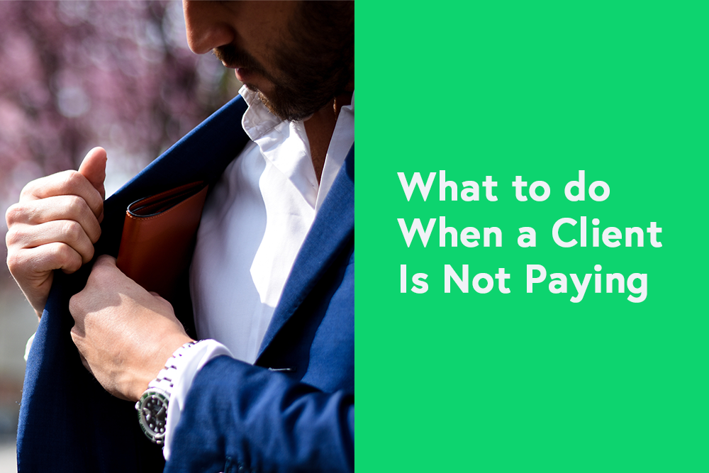 What to Do When a Client Is Not Paying