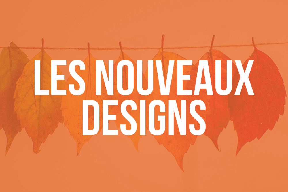 6 nouveaux designs pour l'automne