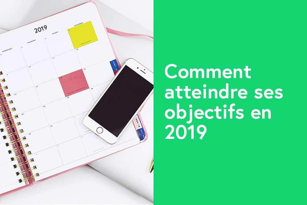 Comment atteindre ses objectifs en 2019 