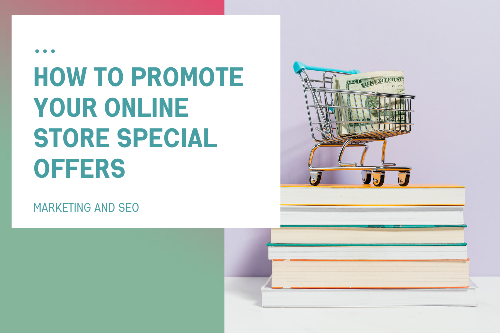 How to Promote Your Online Store Special Offers