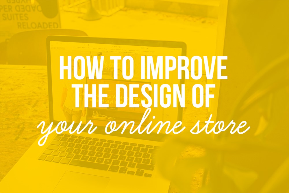 How to improve the design of your online store