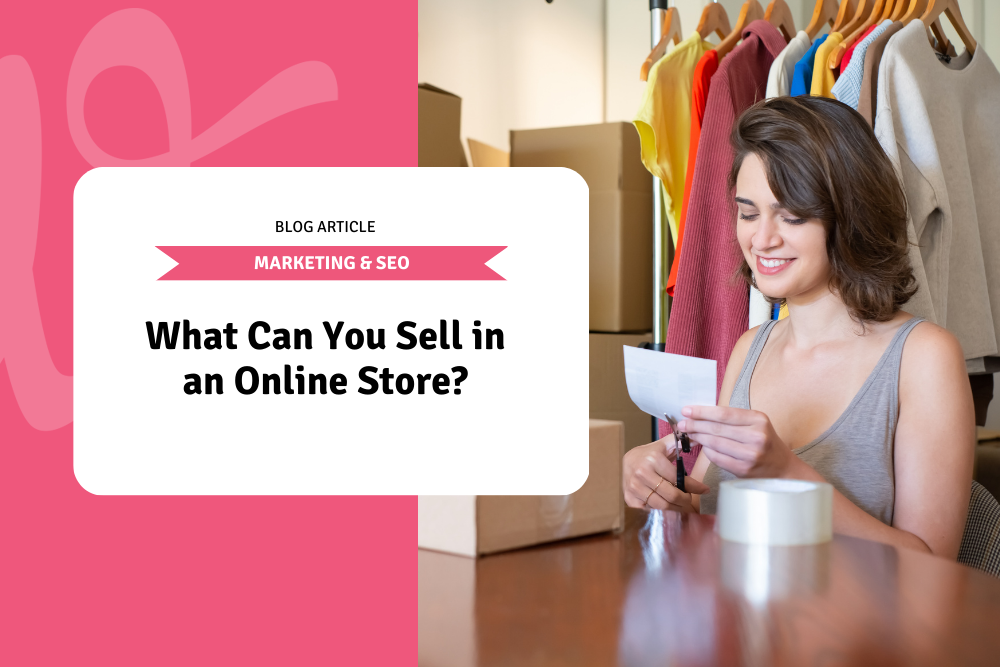 What Can You Sell in an Online Store?