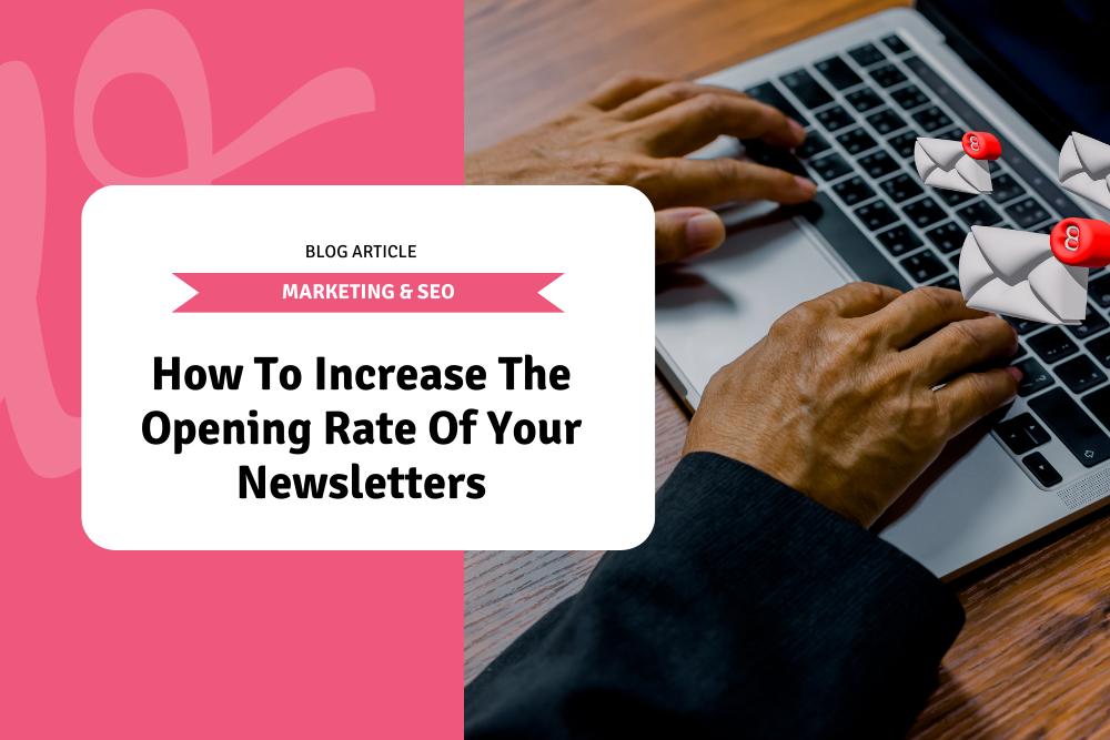 How To Increase The Opening Rate Of Your Newsletters