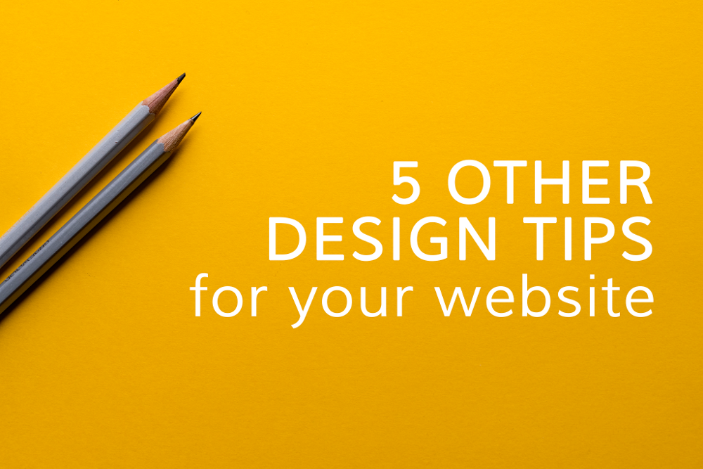 5 (other) design tips for your website