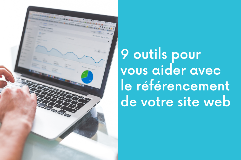 9 outils pour vous aider avec le référencement de votre site web