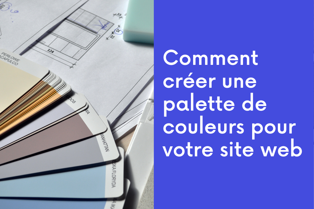 Comment créer une palette de couleurs pour votre site web