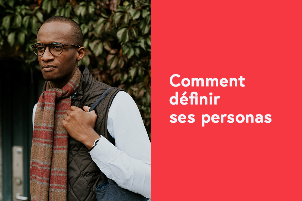 Comment définir ses personas