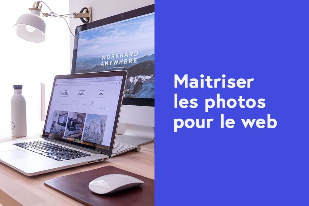 Maitriser les photos pour le web