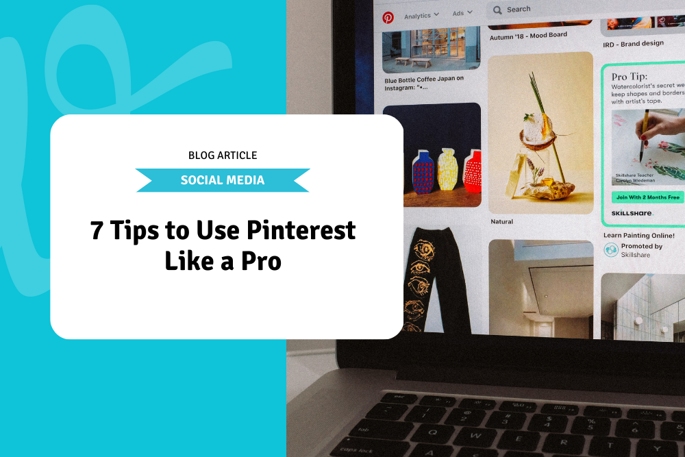 7 Tips to Use Pinterest Like a Pro