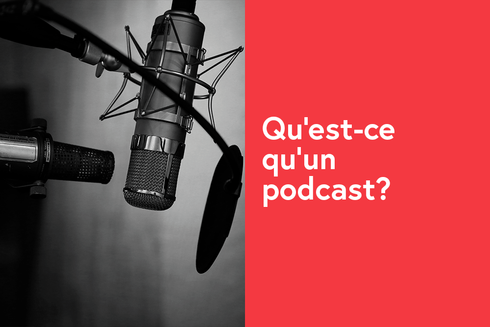 Qu'est-ce qu'un podcast?