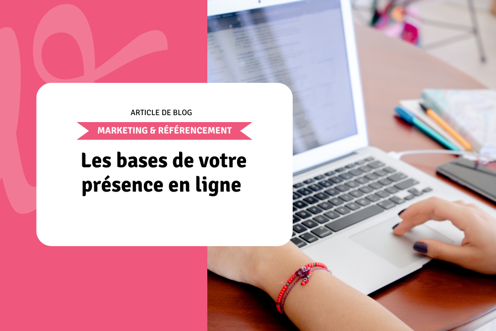 Les bases de votre présence en ligne