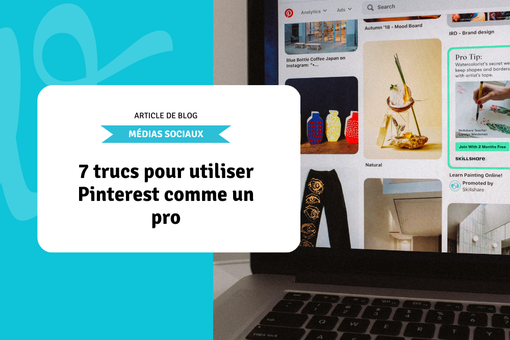 7 trucs pour utiliser Pinterest comme un pro