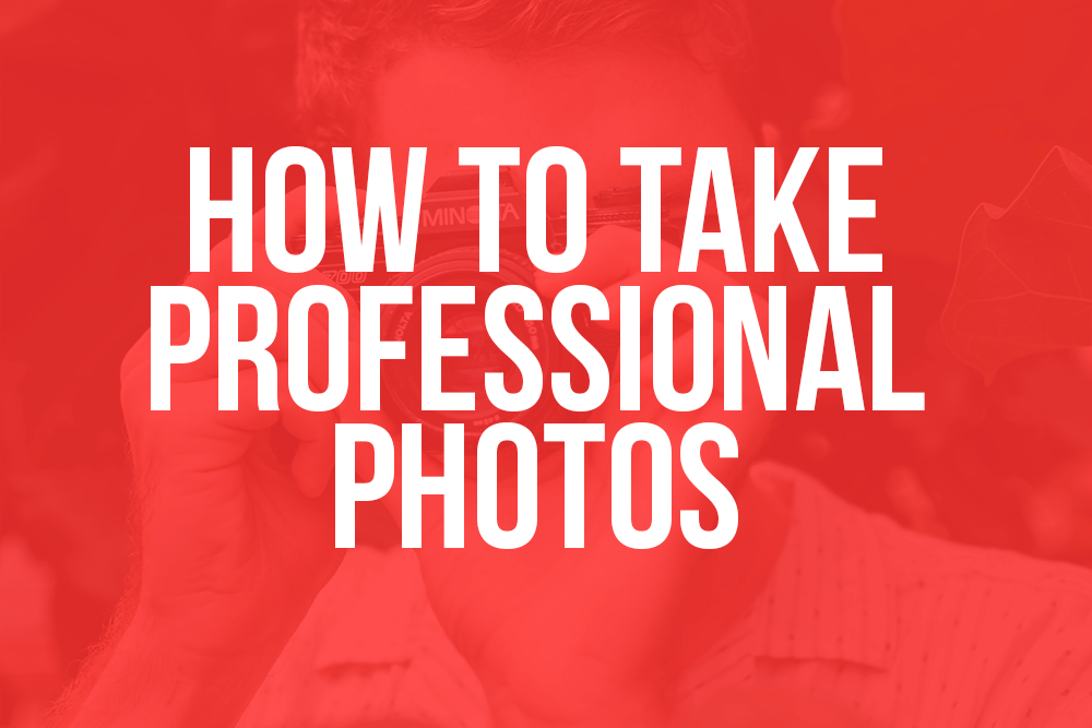 How to capture professional photos