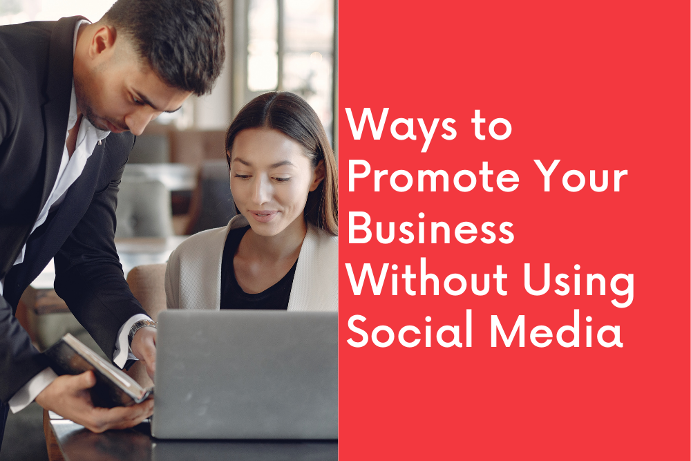 Ways to promote your business without using social media