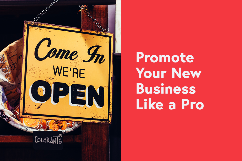 Promote Your New Business Like a Pro