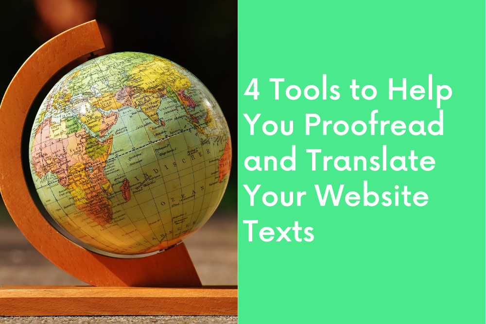 4 Tools to Help You Proofread and Translate Your Website Texts