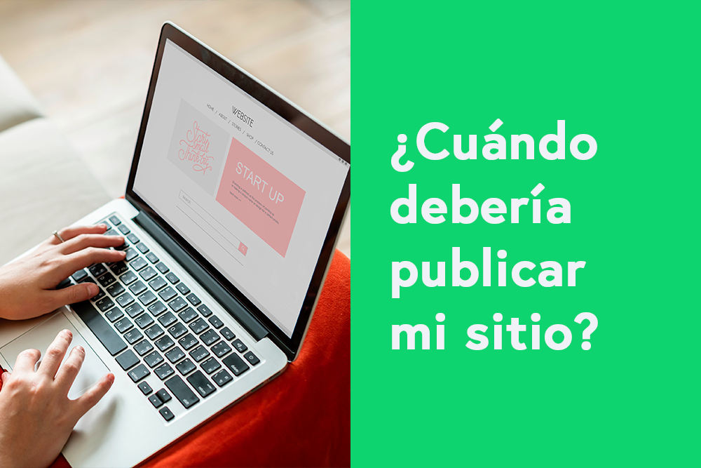 ¿Cuándo debería publicar mi página web?