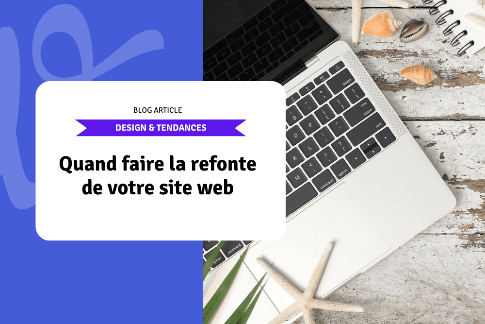 Quand faire la refonte de votre site web