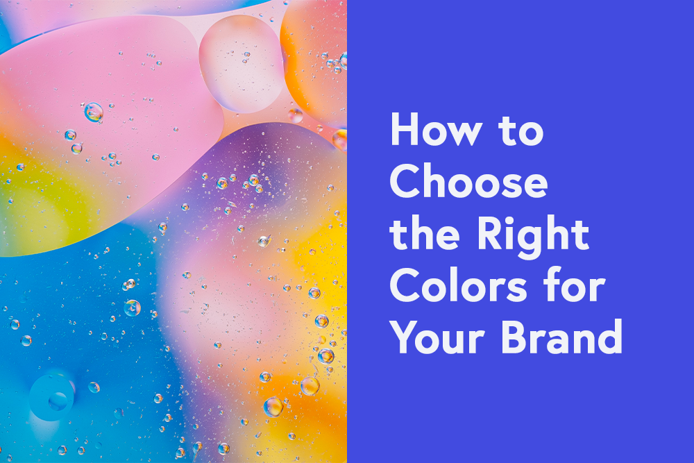 How to Choose the Right Colors for Your Brand