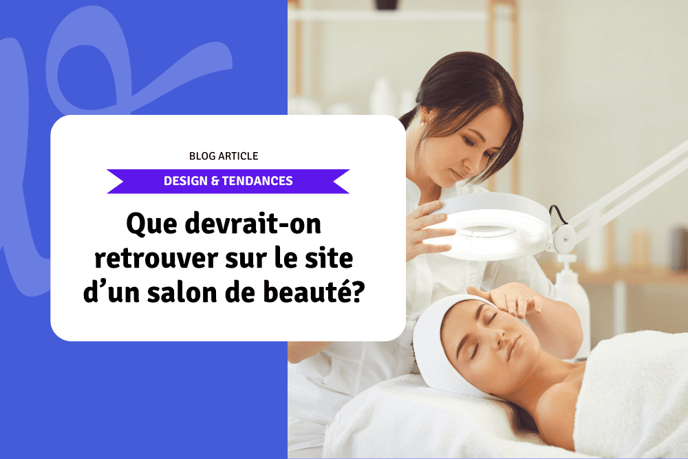 Que devrait-on retrouver sur le site d’un salon de beauté?