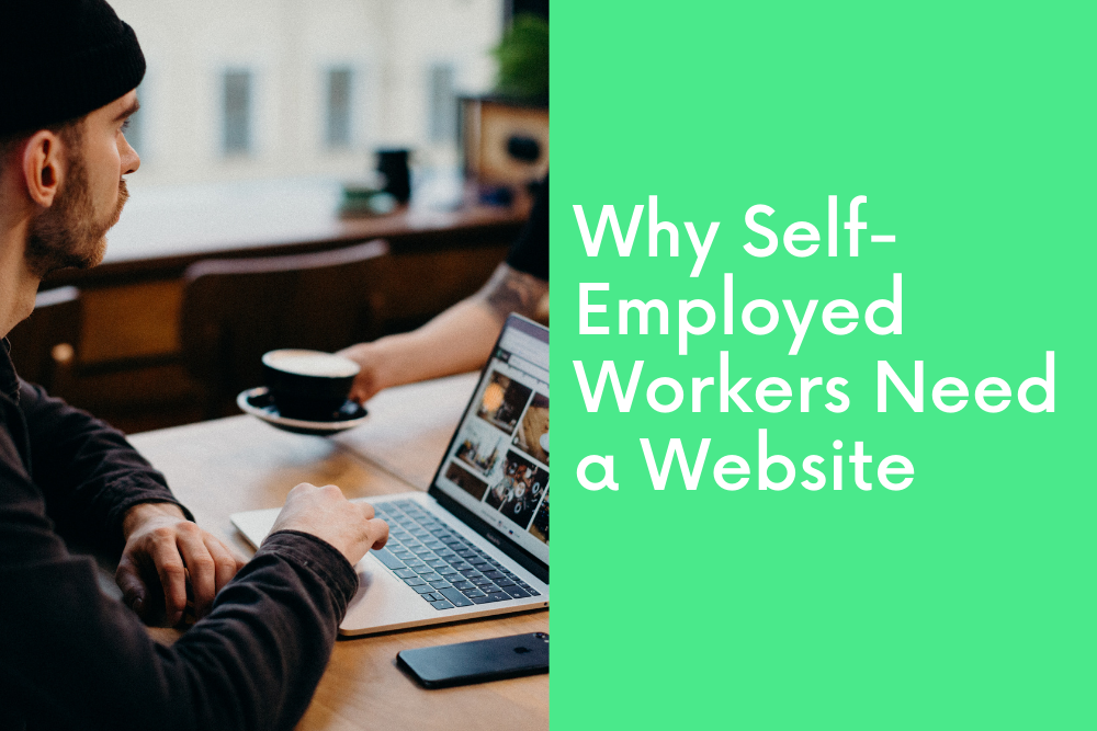 Why Self-Employed Workers Need a Website