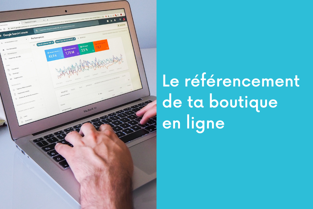 Le référencement de ta boutique en ligne