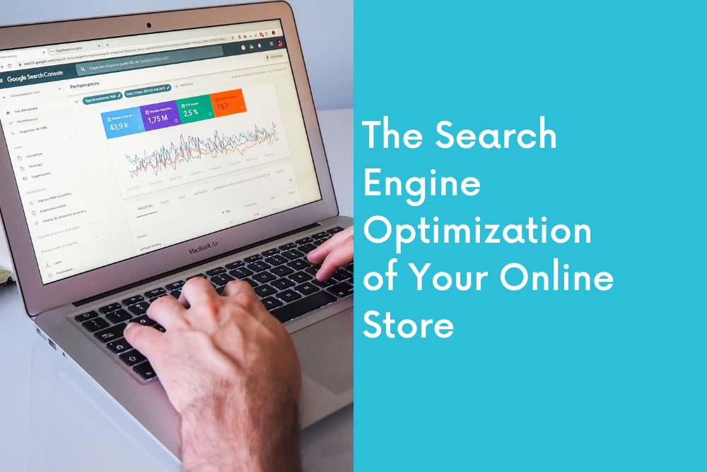 The Search Engine Optimization of Your Online Store