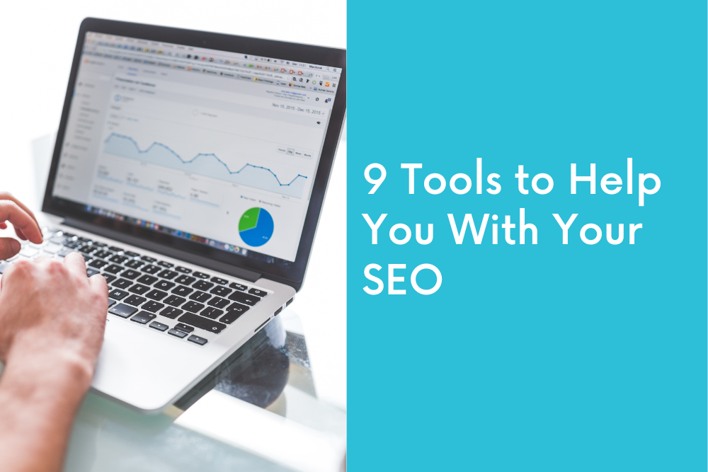 9 Tools to Help You With Your SEO