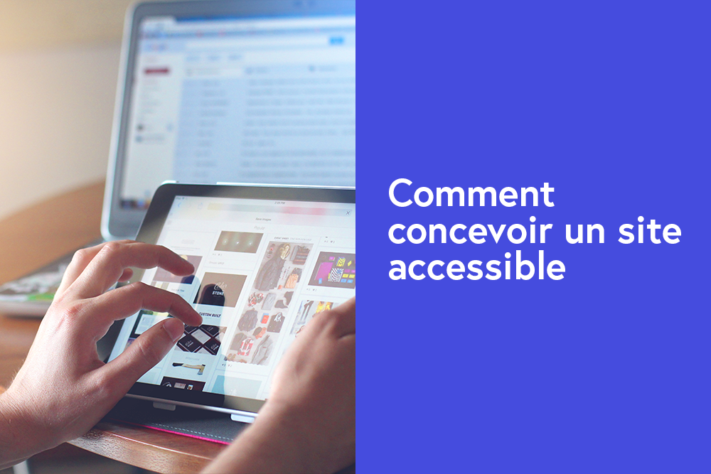 Comment concevoir un site accessible