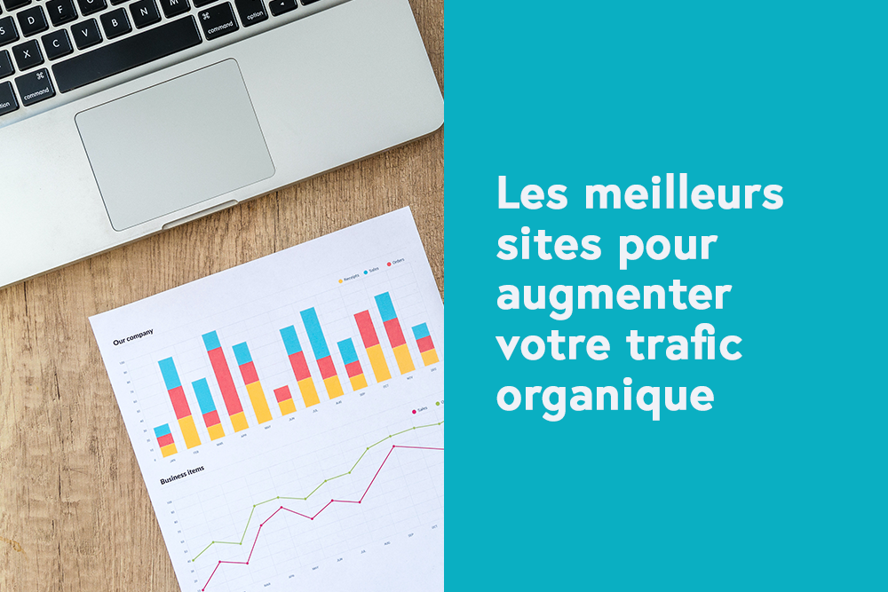 Les meilleurs sites pour augmenter votre trafic organique