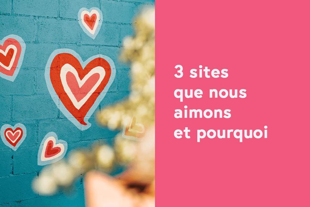 3 sites WebSelf que nous aimons et pourquoi