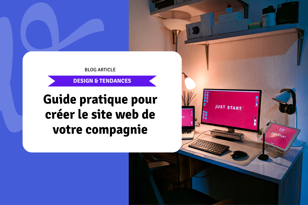 Guide pratique pour créer le site web de votre compagnie