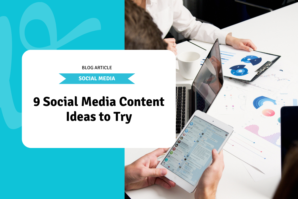 9 Social Media Content Ideas to Try