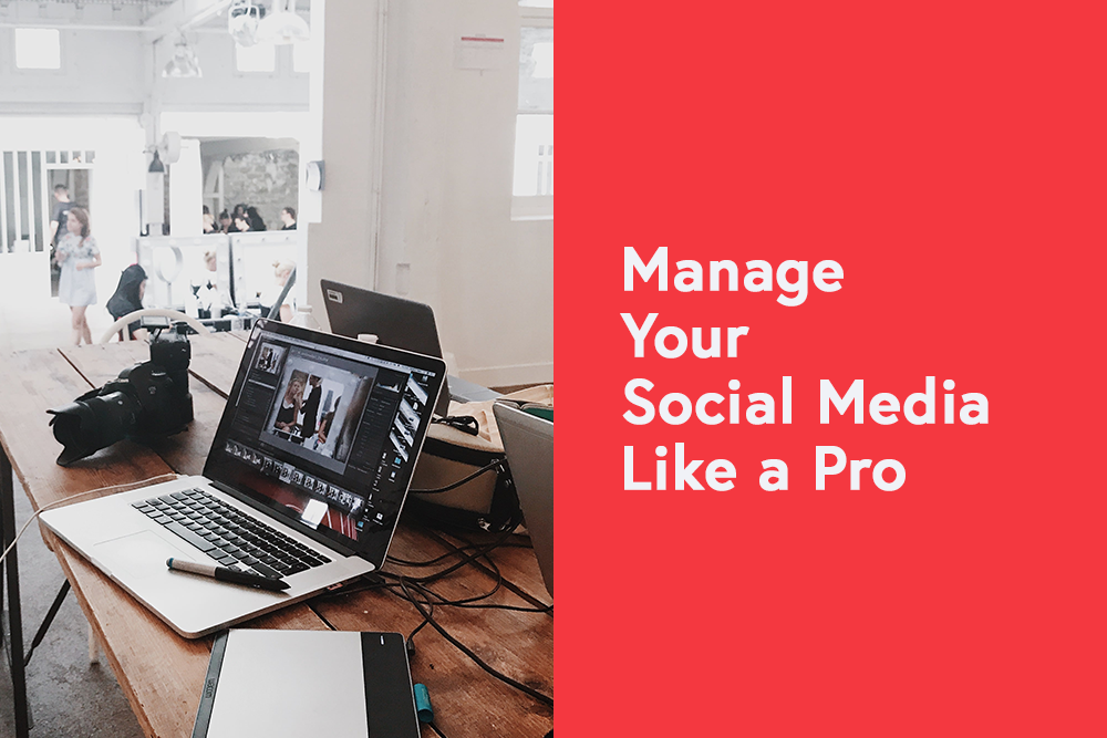 Manage Your Social Media Like a Pro