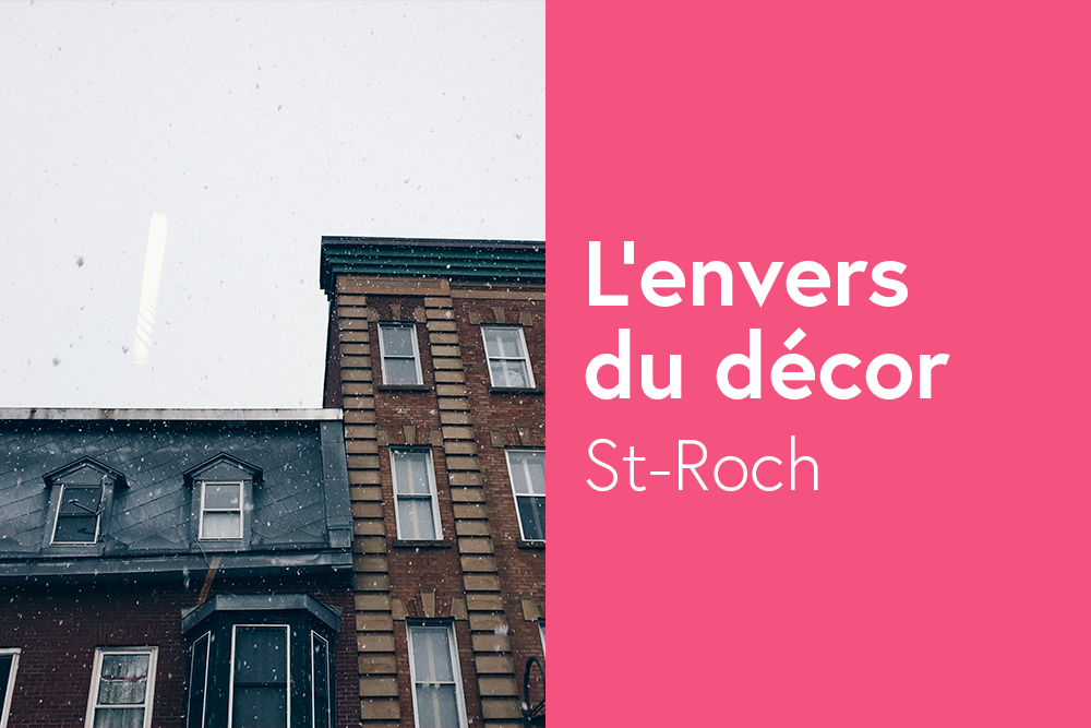 L'envers du décor - Le quartier St-Roch