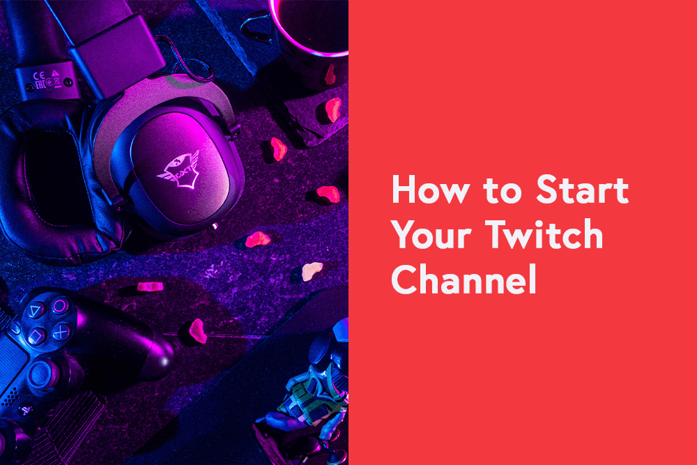 How to Start Your Twitch Channel