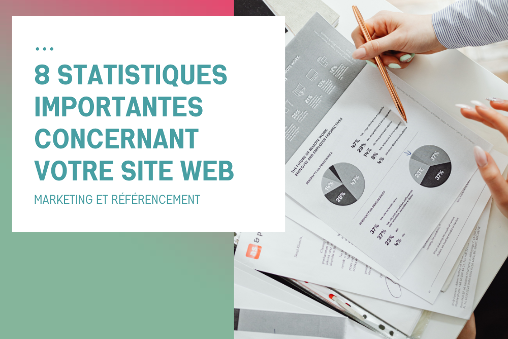 8 Statistiques importantes concernant votre site web