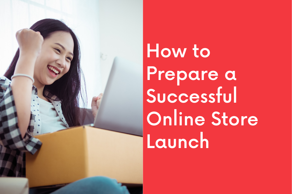 How to Prepare a Successful Online Store Launch