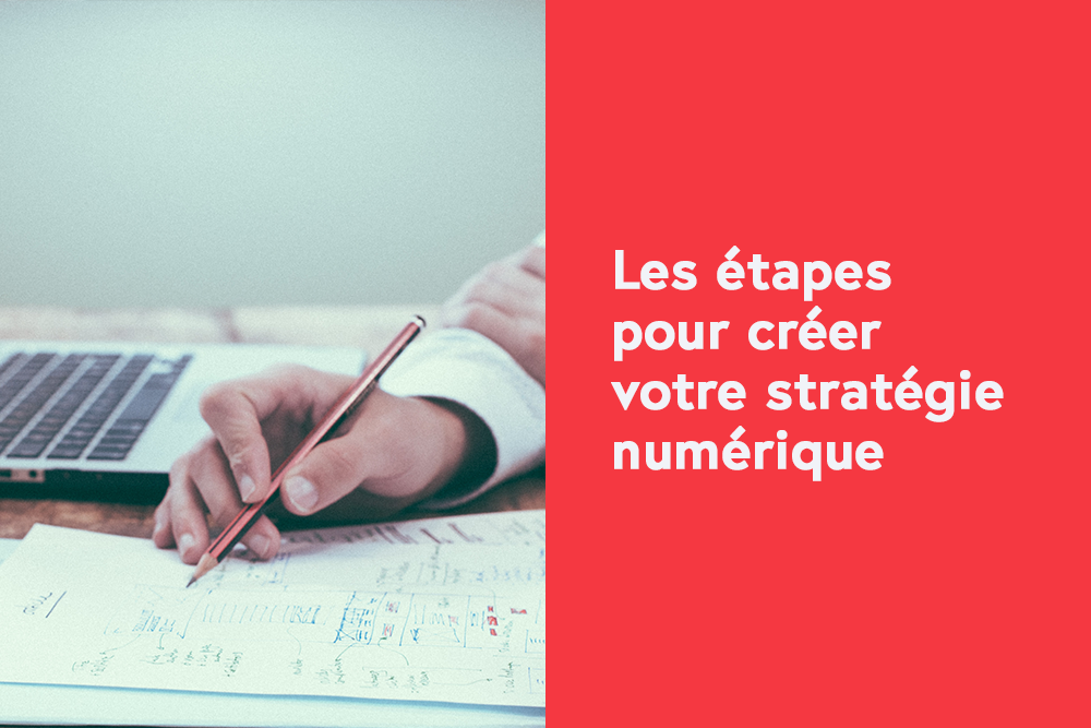 Les étapes pour établir votre stratégie digitale