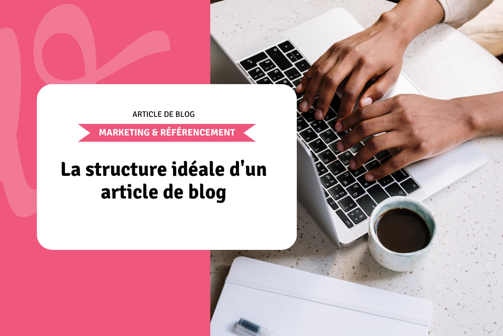 La structure idéale d'un article de blog