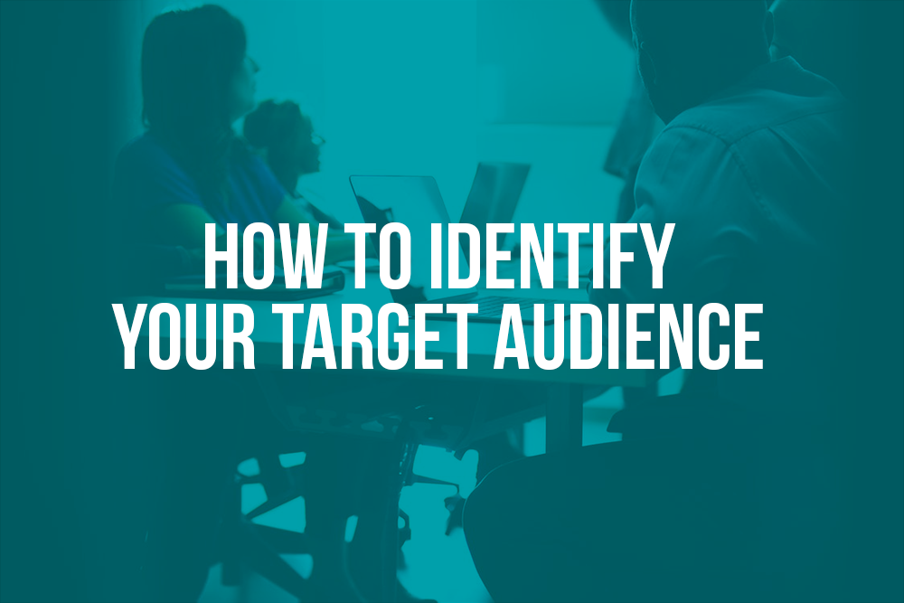 How to identify your target audience