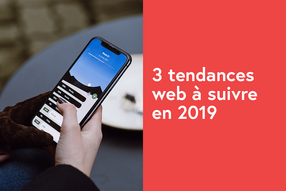 Trois tendances web à suivre en 2019