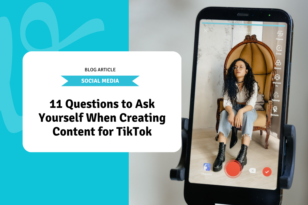 11 Questions to Ask Yourself When Creating Content for TikTok